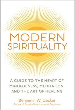 portada Modern Spirituality: A Guide to the Heart of Mindfulness, Meditation, and the art of Healing