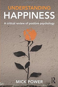 portada Understanding Happiness: A critical review of positive psychology