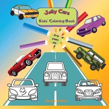 portada Jolly Cars - Kids' Coloring Book: A Fun Children's Coloring Book That Will Help Your Kids To Relax And Learn More About Vehicles and Transportation (in English)
