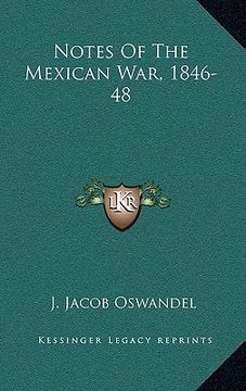 portada notes of the mexican war, 1846-48 (in English)