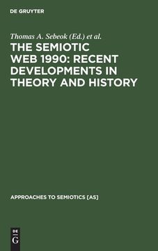 portada The Semiotic web 1990: Recent Developments in Theory and History (en Inglés)