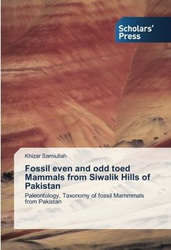 portada Fossil even and odd toed Mammals from Siwalik Hills of Pakistan: Paleontology, Taxonomy of fossil Mammmals from Pakistan