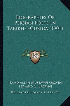 portada biographies of persian poets in tarikh-i-guzida (1901) (en Inglés)