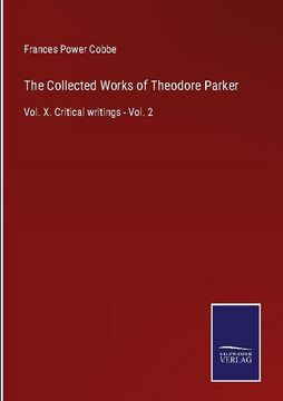 portada The Collected Works of Theodore Parker: Vol. X. Critical writings - Vol. 2 (in English)