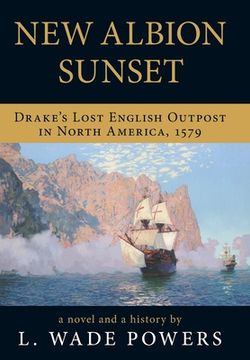 portada New Albion Sunset: Drake's Lost English Outpost in North America, 1579 (en Inglés)