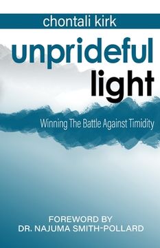 portada Unprideful Light: Winning The Battle Against Timidity (en Inglés)