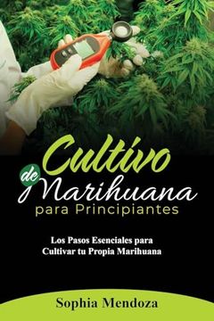 portada Cultivo de Marihuana Para Principiantes: Los Pasos Esenciales Para Cultivar Tu Propia Marihuana