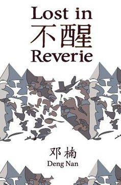 portada Lost in Reverie: A collection of Chinese prose poems with parallel English text (en Inglés)