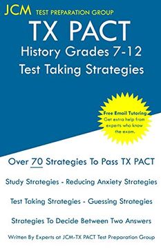portada Tx Pact History Grades 7-12 - Test Taking Strategies: Tx Pact 733 Exam - Free Online Tutoring - new 2020 Edition - the Latest Strategies to Pass Your Exam. (in English)