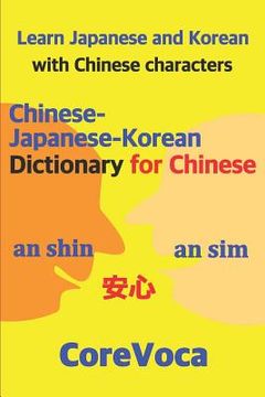 portada Chinese-Japanese-Korean Dictionary for Chinese: Learn Japanese and Korean in Chinese Characters (in English)