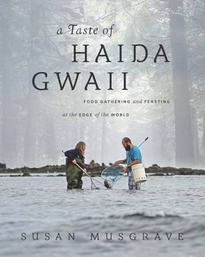 portada A Taste of Haida Gwaii: Food Gathering and Feasting at the Edge of the World