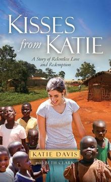 portada Kisses From Katie: A Story of Relentless Love and Redemption (in English)