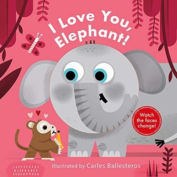 portada I Love You, Elephant! (Changing Faces) 