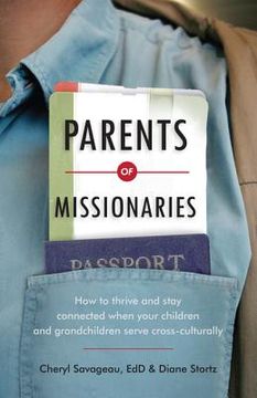 portada parents of missionaries: how to thrive and stay connected when your children and grandchildren serve cross-culturally