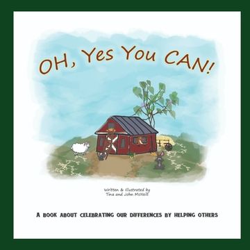 portada OH, Yes You CAN!: A Book About Celebrating Our Differences By Helping Others (en Inglés)