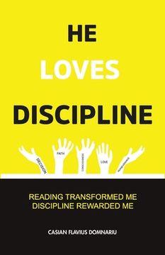 portada He Loves Discipline: Reading Transformed Me Discipline Rewarded Me (en Inglés)