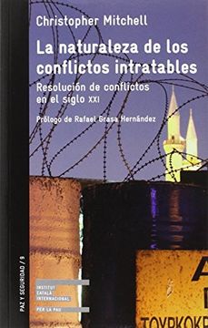 portada La Naturaleza de los Conflictos Intratables: Resolución de los Conflictos en el Siglo XXI