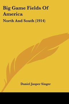 portada big game fields of america: north and south (1914) (in English)