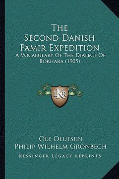 portada the second danish pamir expedition: a vocabulary of the dialect of bokhara (1905) (en Inglés)