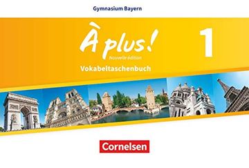 portada À Plus! - Nouvelle Édition - Bayern: Band 1: 6. Jahrgangsstufe - Vokabeltaschenbuch