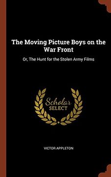 portada The Moving Picture Boys on the War Front: Or, The Hunt for the Stolen Army Films