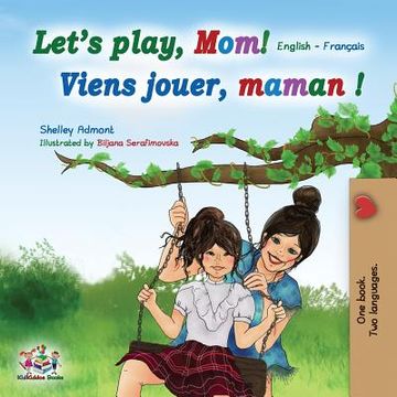 portada Let's play, Mom!: English French (in English)