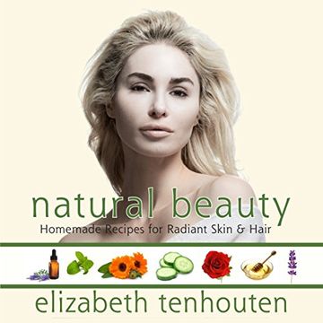 portada Natural Beauty: Homemade Recipes for Radiant Skin & Hair