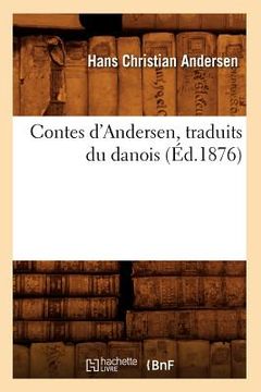 portada Contes d'Andersen, Traduits Du Danois (Éd.1876) (en Francés)