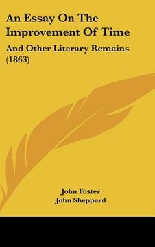 portada an essay on the improvement of time: and other literary remains (1863) (en Inglés)