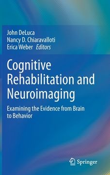 portada Cognitive Rehabilitation and Neuroimaging: Examining the Evidence from Brain to Behavior (en Inglés)
