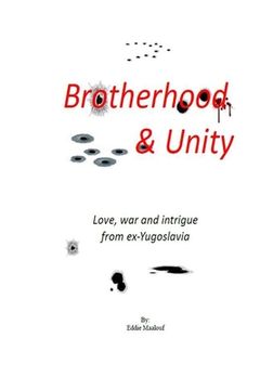 portada Brotherhood & Unity: Stories of love, war and intrigue from Ex-Yugoslavia (en Inglés)