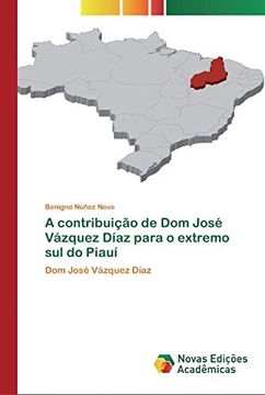 portada A Contribuição de dom José Vázquez Díaz Para o Extremo sul do Piauí: Dom José Vázquez Díaz
