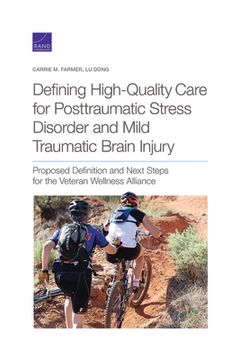 portada Defining High-Quality Care for Posttraumatic Stress Disorder and Mild Traumatic Brain Injury: Proposed Definition and Next Steps for the Veteran Welln (in English)