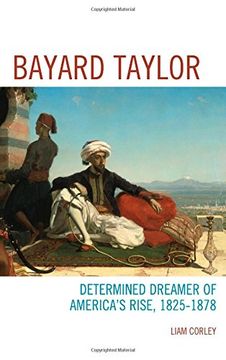 portada Bayard Taylor: Determined Dreamer of America’s Rise, 1825–1878