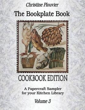 portada The Bookplate Book, Volume 3: Cookbook Edition (in English)