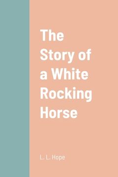 portada The Story of a White Rocking Horse (en Inglés)