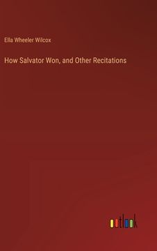 portada How Salvator Won, and Other Recitations (en Inglés)