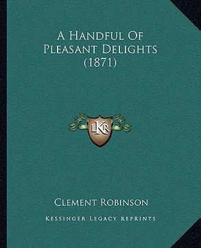 portada a handful of pleasant delights (1871) (en Inglés)