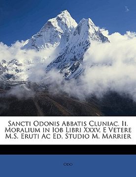 portada Sancti Odonis Abbatis Cluniac. Ii. Moralium in Iob Libri Xxxv, E Vetere M.S. Eruti Ac Ed. Studio M. Marrier (en Italiano)