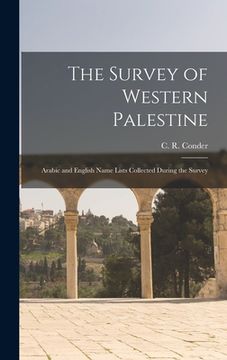 portada The Survey of Western Palestine: Arabic and English Name Lists Collected During the Survey (en Inglés)