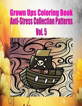 portada Grown Ups Coloring Book Anti-Stress Collection Patterns Vol. 5 Mandalas (en Inglés)