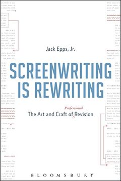 portada Screenwriting is Rewriting: The Art and Craft of Professional Revision