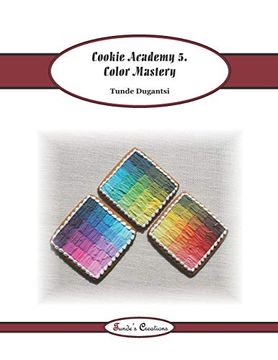 portada Cookie Academy 5. - Color Mastery (Tunde's Creations) (in English)