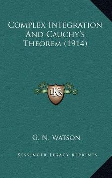 portada complex integration and cauchy's theorem (1914) (in English)