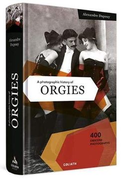 portada A Photographic History of Orgies (en Inglés)