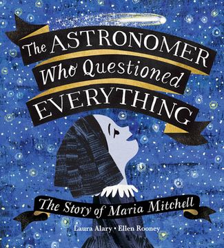 portada The Astronomer who Questioned Everything: The Story of Maria Mitchell 