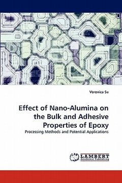 portada effect of nano-alumina on the bulk and adhesive properties of epoxy (en Inglés)