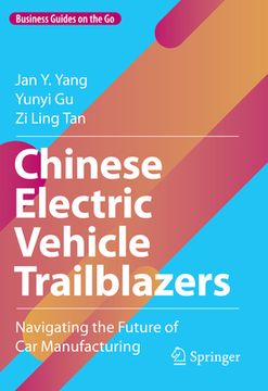 portada Chinese Electric Vehicle Trailblazers: Navigating the Future of car Manufacturing (en Inglés)