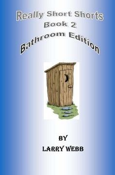 portada Really Short Shorts: Book 2: Bathroom Edition (in English)