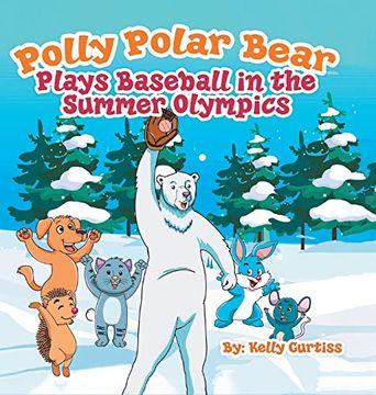 portada Polly Polar Bear Plays Baseball in the Summer Olympics (en Inglés)